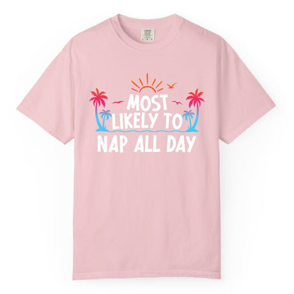 Most Likely to Nap All Day Shirt - Tropical Lazy Day Beach Tee (Comfort Color) in Blossom - Most Likely To Nap All Day Tropical Sunset Palm Trees Shirt