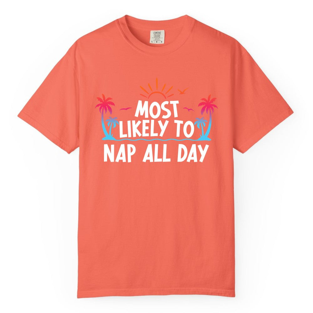 Most Likely to Nap All Day Shirt - Tropical Lazy Day Beach Tee (Comfort Color) in Bright Salmon - Most Likely To Nap All Day Tropical Sunset Palm Trees Shirt
