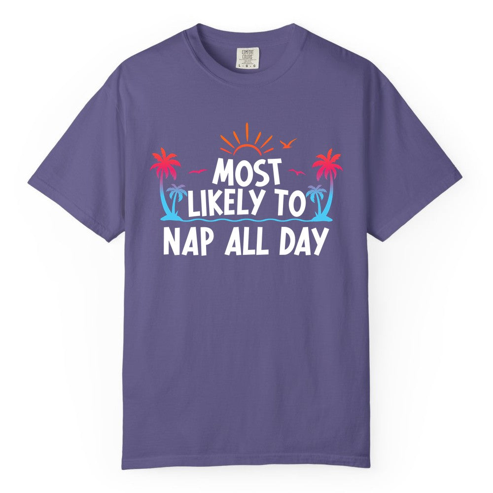 Most Likely to Nap All Day Shirt - Tropical Lazy Day Beach Tee (Comfort Color) in Grape - Most Likely To Nap All Day Tropical Sunset Palm Trees Shirt