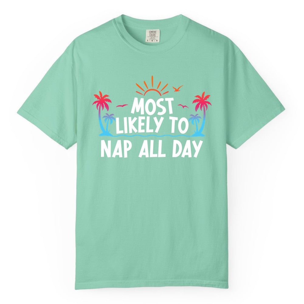 Most Likely to Nap All Day Shirt - Tropical Lazy Day Beach Tee (Comfort Color) in Island Reef - Most Likely To Nap All Day Tropical Sunset Palm Trees Shirt