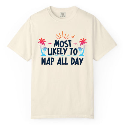 Most Likely to Nap All Day Shirt - Tropical Lazy Day Beach Tee (Comfort Color) in Ivory - Most Likely To Nap All Day Tropical Sunset Palm Trees Shirt