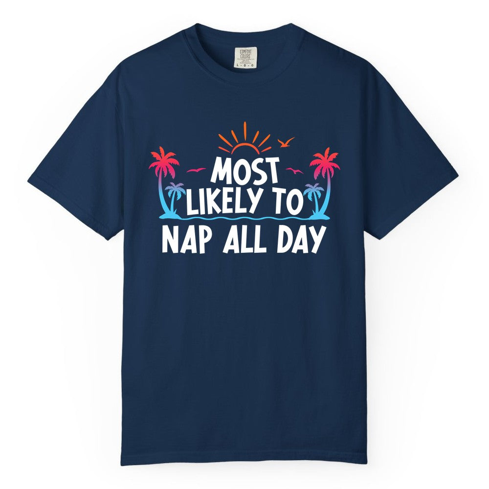 Most Likely to Nap All Day Shirt - Tropical Lazy Day Beach Tee (Comfort Color) in Navy - Most Likely To Nap All Day Tropical Sunset Palm Trees Shirt