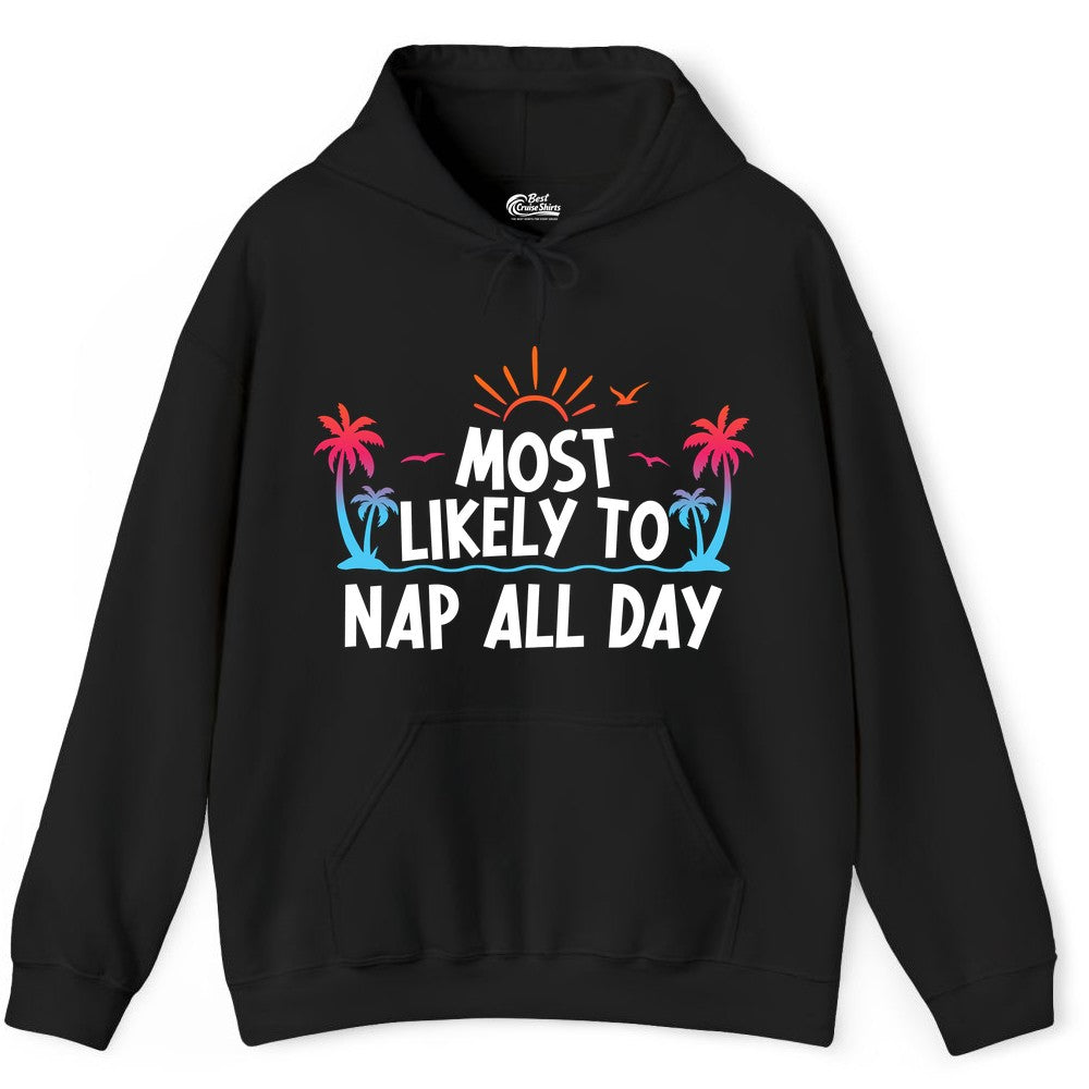 Most Likely to Nap All Day Shirt - Tropical Lazy Day Beach Tee (Hoodie) in Black - Most Likely To Nap All Day Tropical Sunset Palm Trees Shirt