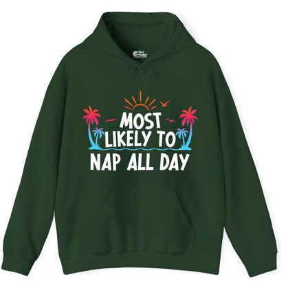 Most Likely to Nap All Day Shirt - Tropical Lazy Day Beach Tee (Hoodie) in Forest Green - Most Likely To Nap All Day Tropical Sunset Palm Trees Shirt