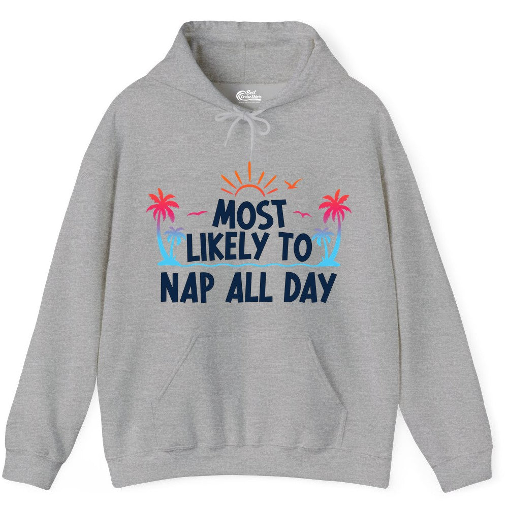 Most Likely to Nap All Day Shirt - Tropical Lazy Day Beach Tee (Hoodie) in Sport Grey - Most Likely To Nap All Day Tropical Sunset Palm Trees Shirt