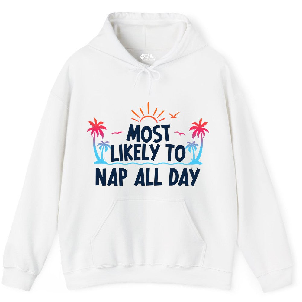 Most Likely to Nap All Day Shirt - Tropical Lazy Day Beach Tee (Hoodie) in White - Most Likely To Nap All Day Tropical Sunset Palm Trees Shirt