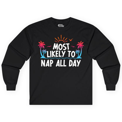 Most Likely to Nap All Day Shirt - Tropical Lazy Day Beach Tee (Long Sleeve) in Black - Most Likely To Nap All Day Tropical Sunset Palm Trees Shirt
