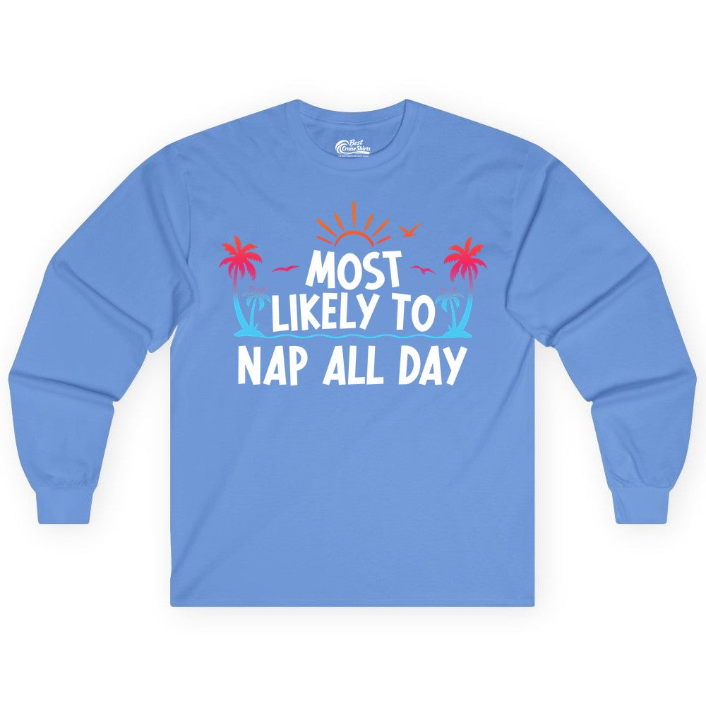 Most Likely to Nap All Day Shirt - Tropical Lazy Day Beach Tee (Long Sleeve) in Carolina Blue - Most Likely To Nap All Day Tropical Sunset Palm Trees Shirt