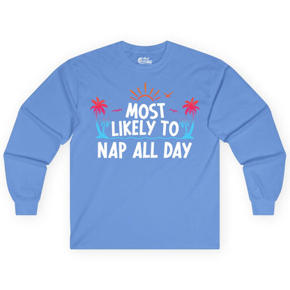 Most Likely to Nap All Day Shirt - Tropical Lazy Day Beach Tee (Long Sleeve) in Carolina Blue - Most Likely To Nap All Day Tropical Sunset Palm Trees Shirt