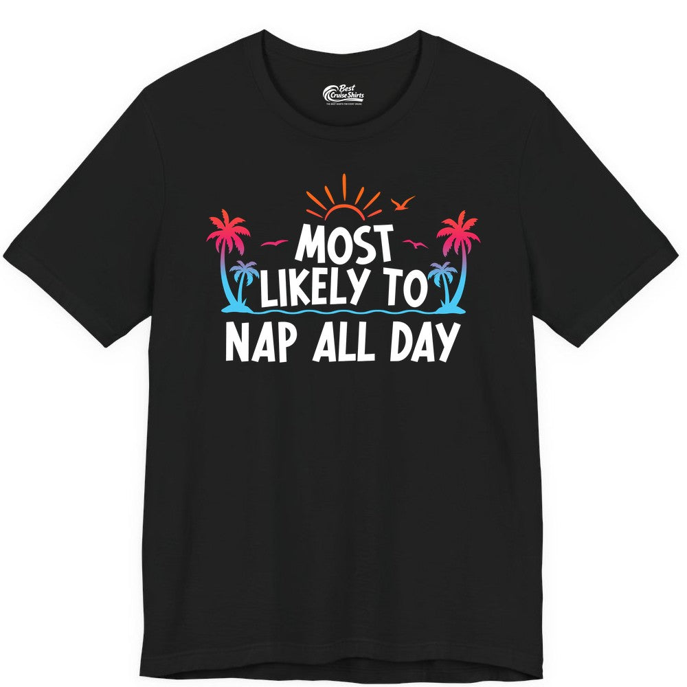Most Likely to Nap All Day Shirt - Tropical Lazy Day Beach Tee (Premium Tee) in Black - Most Likely To Nap All Day Tropical Sunset Palm Trees Shirt