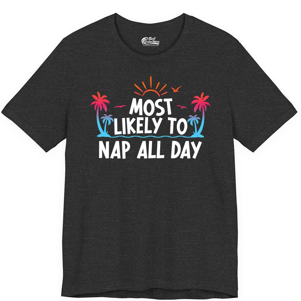 Most Likely to Nap All Day Shirt - Tropical Lazy Day Beach Tee (Premium Tee) in Dark Grey Heather - Most Likely To Nap All Day Tropical Sunset Palm Trees Shirt