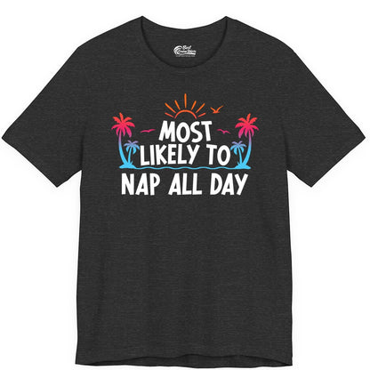 Most Likely to Nap All Day Shirt - Tropical Lazy Day Beach Tee (Premium Tee) in Dark Grey Heather - Most Likely To Nap All Day Tropical Sunset Palm Trees Shirt