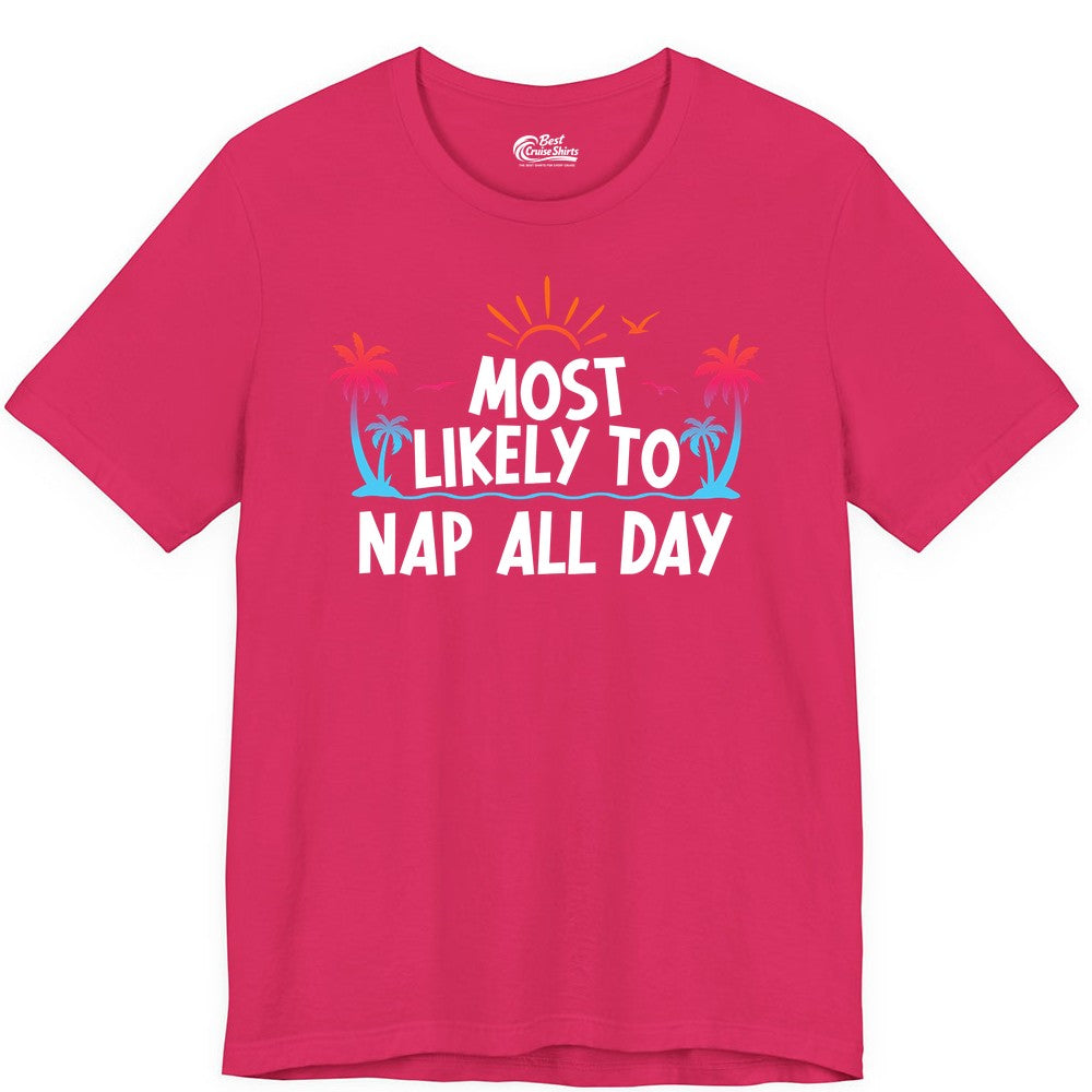 Most Likely to Nap All Day Shirt - Tropical Lazy Day Beach Tee (Premium Tee) in Fuchsia - Most Likely To Nap All Day Tropical Sunset Palm Trees Shirt
