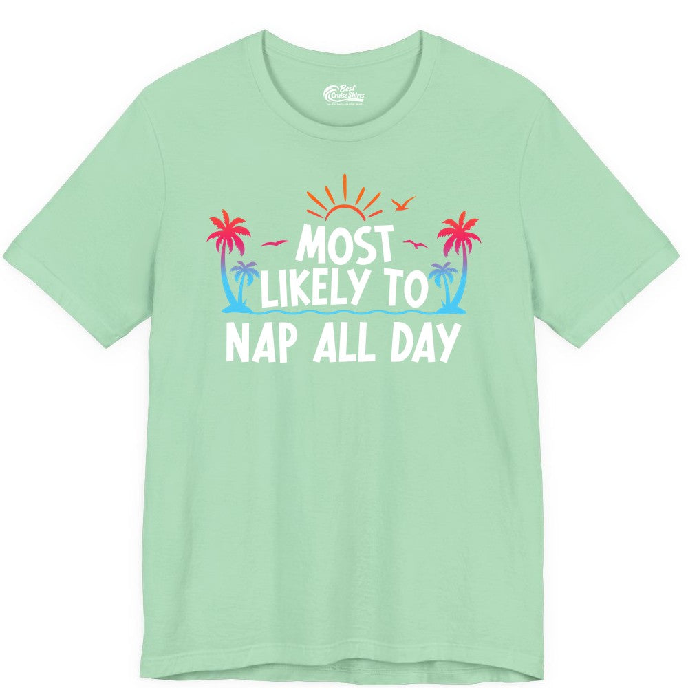 Most Likely to Nap All Day Shirt - Tropical Lazy Day Beach Tee (Premium Tee) in Mint - Most Likely To Nap All Day Tropical Sunset Palm Trees Shirt