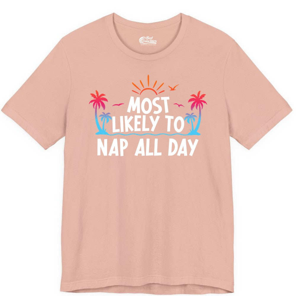Most Likely to Nap All Day Shirt - Tropical Lazy Day Beach Tee (Premium Tee) in Peach - Most Likely To Nap All Day Tropical Sunset Palm Trees Shirt