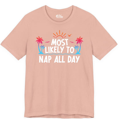 Most Likely to Nap All Day Shirt - Tropical Lazy Day Beach Tee (Premium Tee) in Peach - Most Likely To Nap All Day Tropical Sunset Palm Trees Shirt
