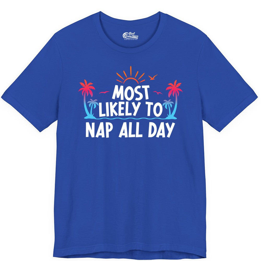Most Likely to Nap All Day Shirt - Tropical Lazy Day Beach Tee (Premium Tee) in True Royal - Most Likely To Nap All Day Tropical Sunset Palm Trees Shirt
