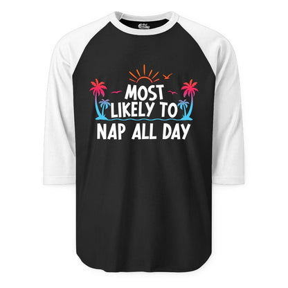Most Likely to Nap All Day Shirt - Tropical Lazy Day Beach Tee (Raglan) in BlackWhite - Most Likely To Nap All Day Tropical Sunset Palm Trees Shirt