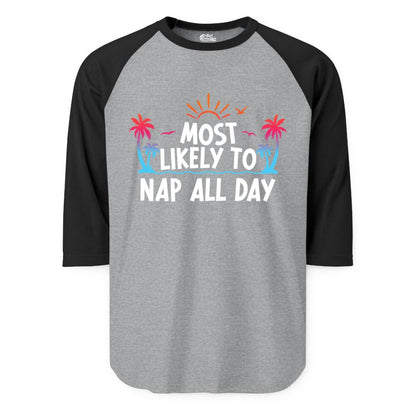 Most Likely to Nap All Day Shirt - Tropical Lazy Day Beach Tee (Raglan) in Heather GreyBlack - Most Likely To Nap All Day Tropical Sunset Palm Trees Shirt