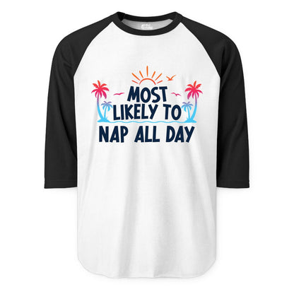 Most Likely to Nap All Day Shirt - Tropical Lazy Day Beach Tee (Raglan) in WhiteBlack - Most Likely To Nap All Day Tropical Sunset Palm Trees Shirt