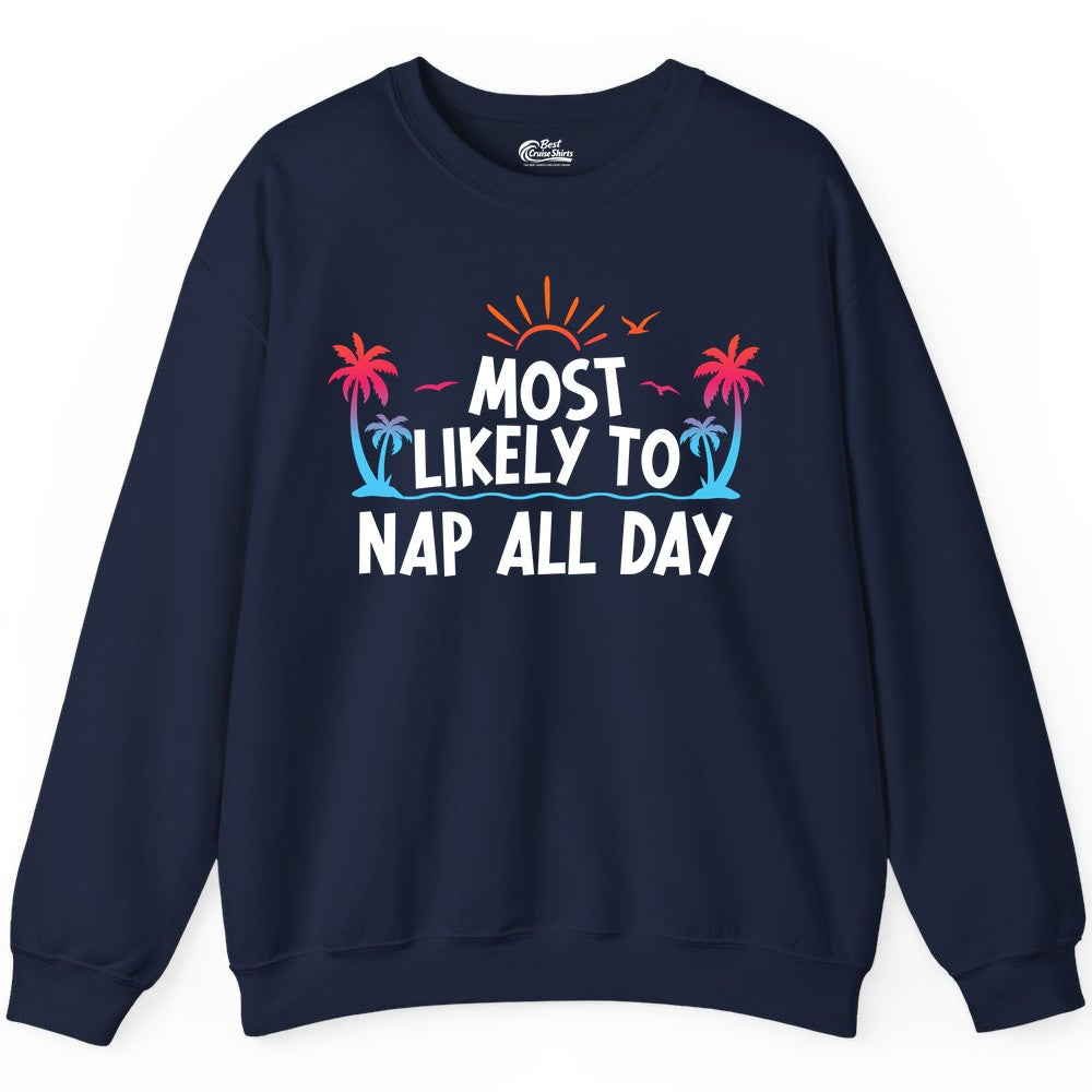 Most Likely to Nap All Day Shirt - Tropical Lazy Day Beach Tee (Sweatshirt) in Navy - Most Likely To Nap All Day Tropical Sunset Palm Trees Shirt