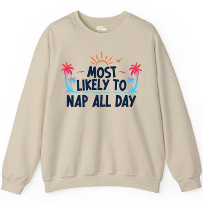 Most Likely to Nap All Day Shirt - Tropical Lazy Day Beach Tee (Sweatshirt) in Sand - Most Likely To Nap All Day Tropical Sunset Palm Trees Shirt