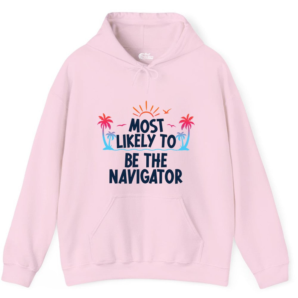 Most Likely to Be the Navigator Shirt - Funny Cruise & Vacation Tee (Hoodie) in Light Pink - Most Likely To Be The Navigator Tropical Cruise Group Shirt