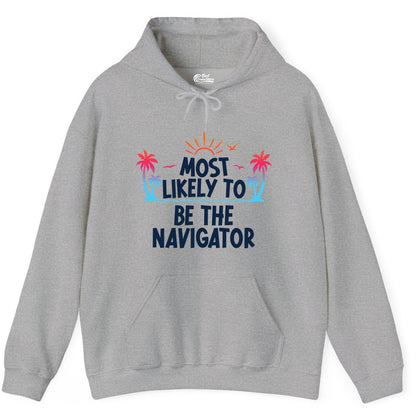 Most Likely to Be the Navigator Shirt - Funny Cruise & Vacation Tee (Hoodie) in Sport Grey - Most Likely To Be The Navigator Tropical Cruise Group Shirt