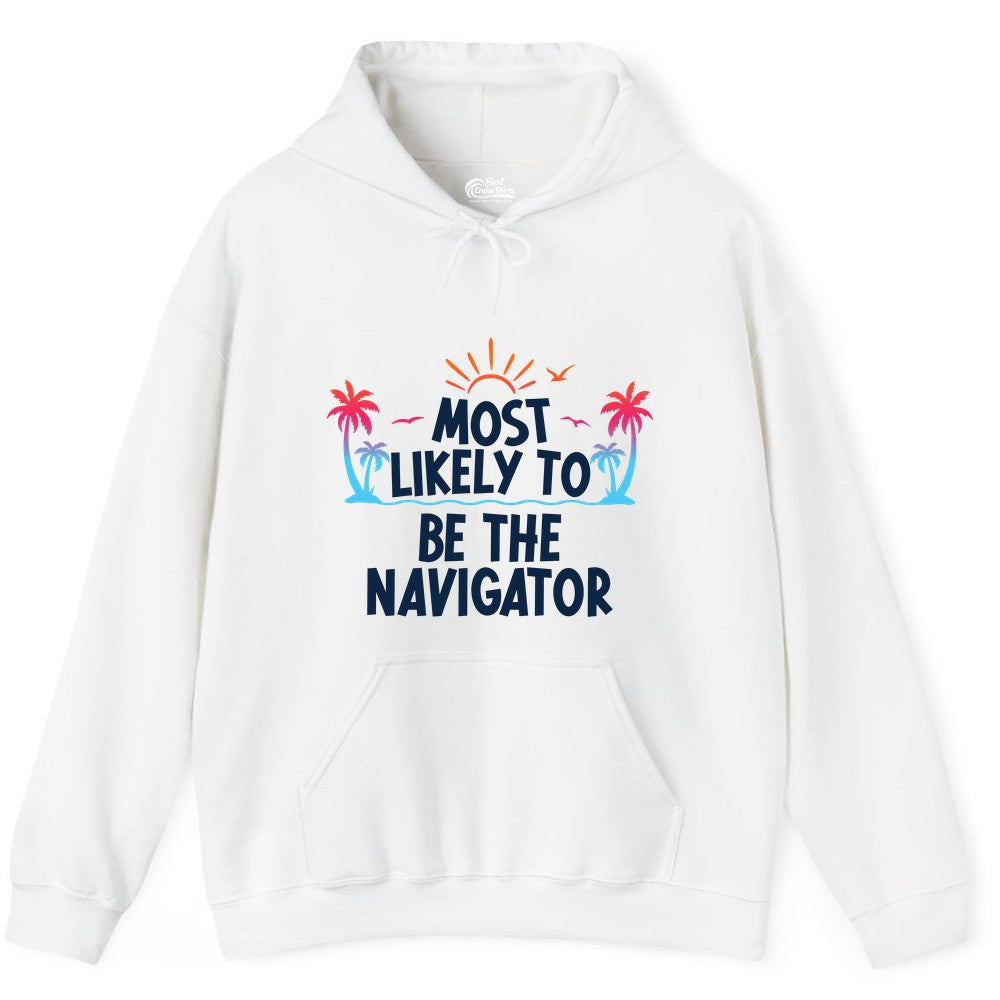 Most Likely to Be the Navigator Shirt - Funny Cruise & Vacation Tee (Hoodie) in White - Most Likely To Be The Navigator Tropical Cruise Group Shirt