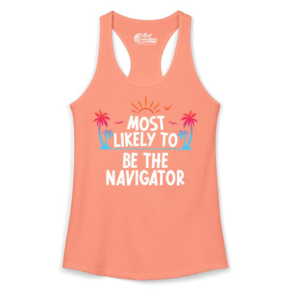 Most Likely to Be the Navigator Shirt - Funny Cruise & Vacation Tee (Ladies Tank) in Solid Light Orange - Most Likely To Be The Navigator Tropical Cruise Group Shirt
