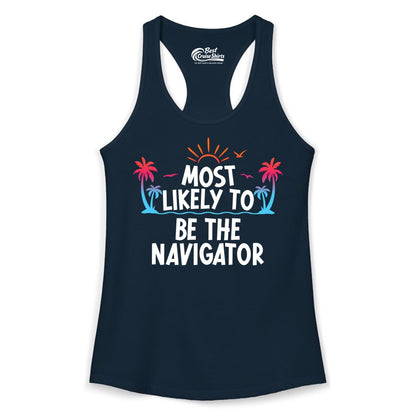 Most Likely to Be the Navigator Shirt - Funny Cruise & Vacation Tee (Ladies Tank) in Solid Midnight Navy - Most Likely To Be The Navigator Tropical Cruise Group Shirt