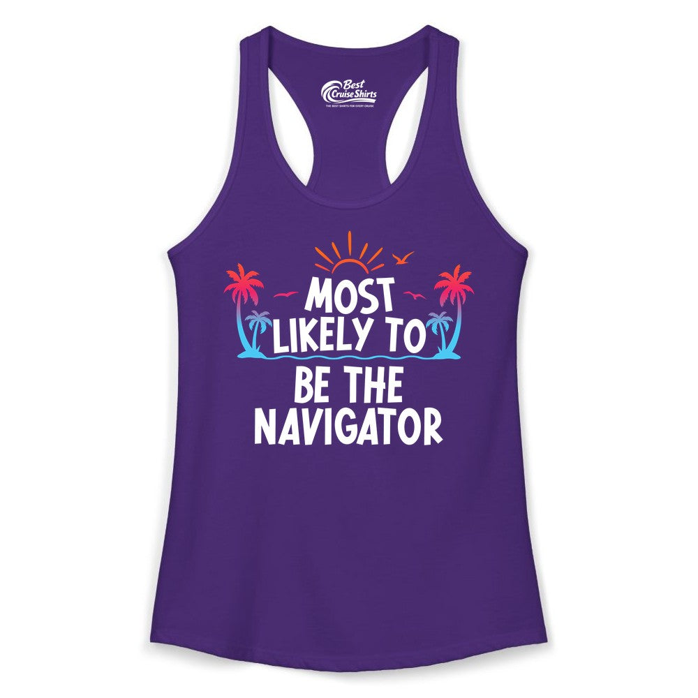 Most Likely to Be the Navigator Shirt - Funny Cruise & Vacation Tee (Ladies Tank) in Solid Purple Rush - Most Likely To Be The Navigator Tropical Cruise Group Shirt