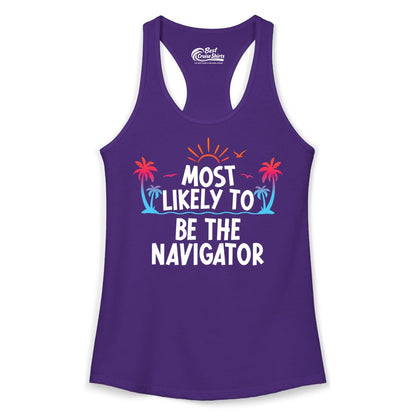 Most Likely to Be the Navigator Shirt - Funny Cruise & Vacation Tee (Ladies Tank) in Solid Purple Rush - Most Likely To Be The Navigator Tropical Cruise Group Shirt