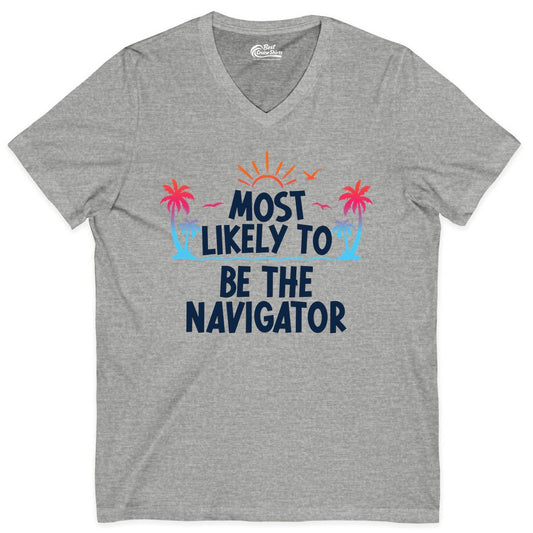 Most Likely to Be the Navigator Shirt - Funny Cruise & Vacation Tee (V-Neck) in Athletic Heather - Most Likely To Be The Navigator Tropical Cruise Group Shirt