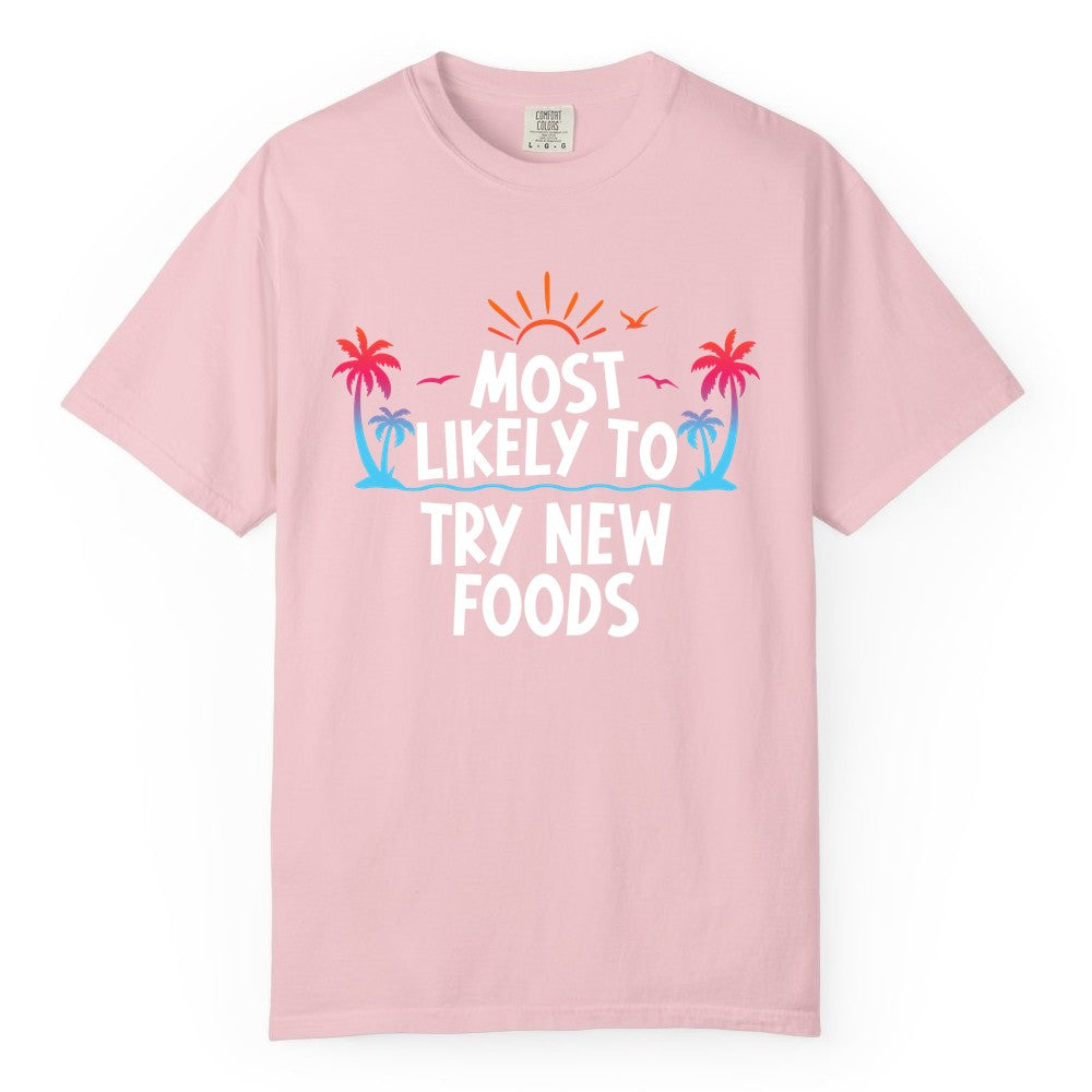 Most Likely to Try New Foods Shirt - Funny Foodie Travel Tee (Comfort Color) in Blossom - Most Likely To Try New Foods Tropical Palm Tree Sunset Shirt