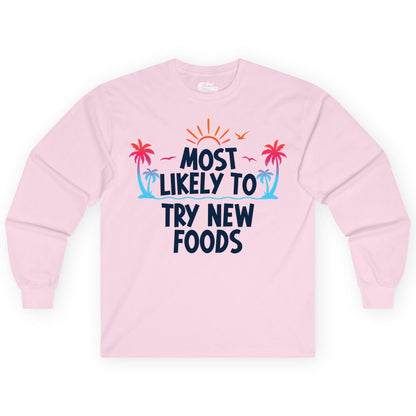 Most Likely to Try New Foods Shirt - Funny Foodie Travel Tee (Long Sleeve) in Light Pink - Most Likely To Try New Foods Tropical Palm Tree Sunset Shirt