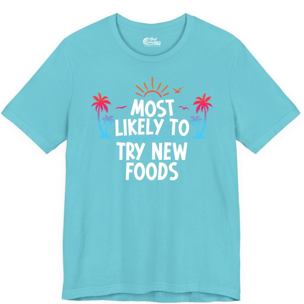 Most Likely to Try New Foods Shirt - Funny Foodie Travel Tee (Premium Tee) in Turquoise - Most Likely To Try New Foods Tropical Palm Tree Sunset Shirt