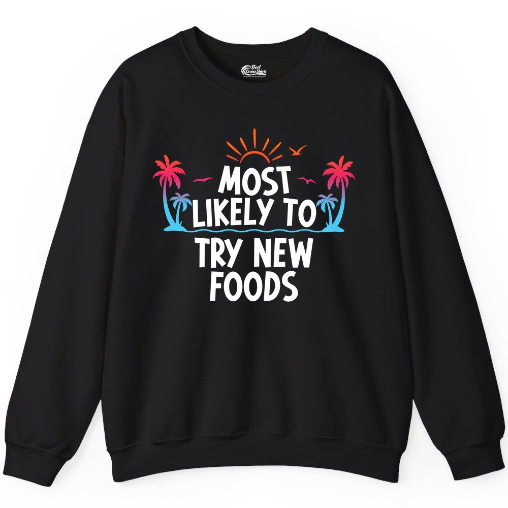 Most Likely to Try New Foods Shirt - Funny Foodie Travel Tee (Sweatshirt) in Black - Most Likely To Try New Foods Tropical Palm Tree Sunset Shirt