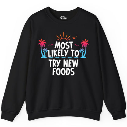 Most Likely to Try New Foods Shirt - Funny Foodie Travel Tee (Sweatshirt) in Black - Most Likely To Try New Foods Tropical Palm Tree Sunset Shirt
