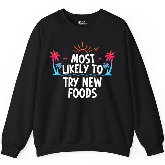 Most Likely to Try New Foods Shirt - Funny Foodie Travel Tee (Sweatshirt) in Black - Most Likely To Try New Foods Tropical Palm Tree Sunset Shirt