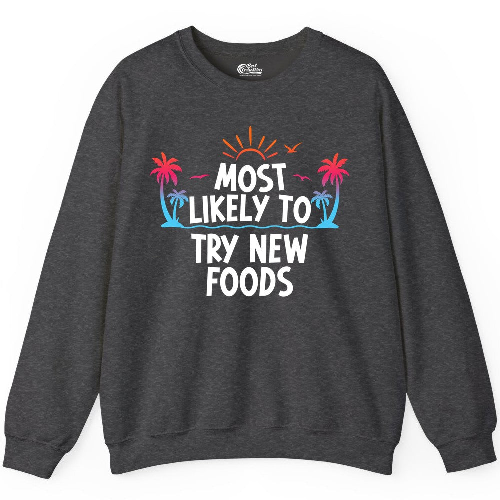Most Likely to Try New Foods Shirt - Funny Foodie Travel Tee (Sweatshirt) in Dark Heather - Most Likely To Try New Foods Tropical Palm Tree Sunset Shirt
