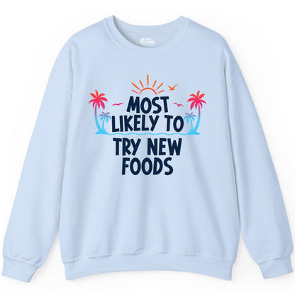 Most Likely to Try New Foods Shirt - Funny Foodie Travel Tee (Sweatshirt) in Light Blue - Most Likely To Try New Foods Tropical Palm Tree Sunset Shirt