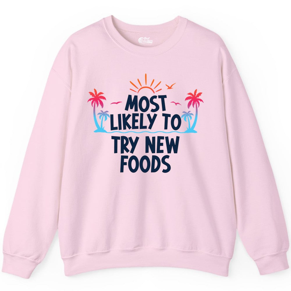 Most Likely to Try New Foods Shirt - Funny Foodie Travel Tee (Sweatshirt) in Light Pink - Most Likely To Try New Foods Tropical Palm Tree Sunset Shirt