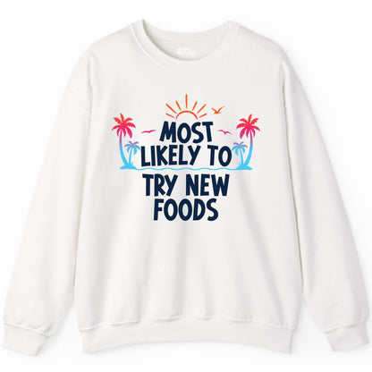 Most Likely to Try New Foods Shirt - Funny Foodie Travel Tee (Sweatshirt) in White - Most Likely To Try New Foods Tropical Palm Tree Sunset Shirt