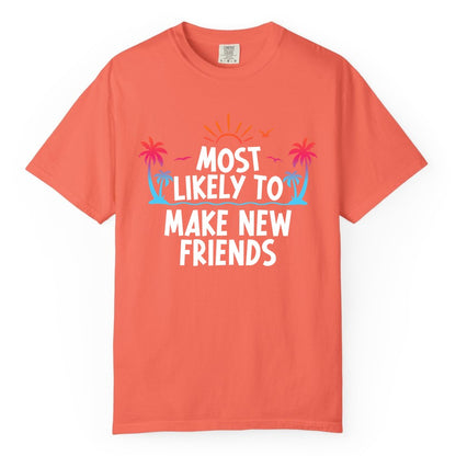 Most Likely to Make New Friends Shirt - Tropical Vacation Tee (Comfort Color) in Bright Salmon - Most Likely To Make New Friends Tropical Sunset Palm Trees Shirt
