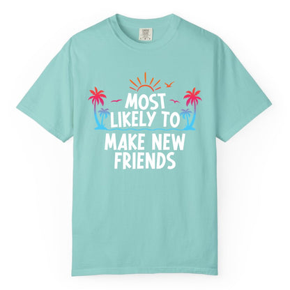 Most Likely to Make New Friends Shirt - Tropical Vacation Tee (Comfort Color) in Chalky Mint - Most Likely To Make New Friends Tropical Sunset Palm Trees Shirt