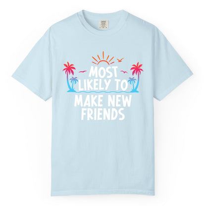 Most Likely to Make New Friends Shirt - Tropical Vacation Tee (Comfort Color) in Chambray - Most Likely To Make New Friends Tropical Sunset Palm Trees Shirt