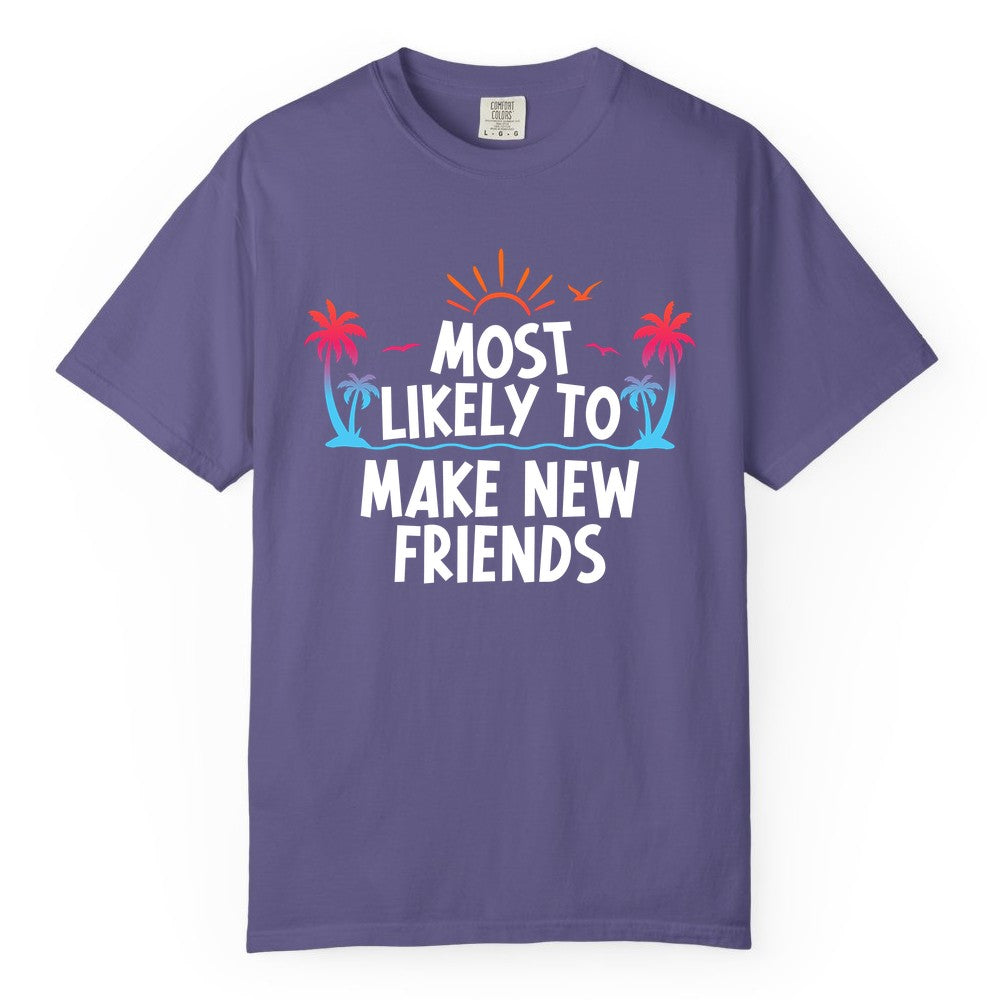Most Likely to Make New Friends Shirt - Tropical Vacation Tee (Comfort Color) in Grape - Most Likely To Make New Friends Tropical Sunset Palm Trees Shirt