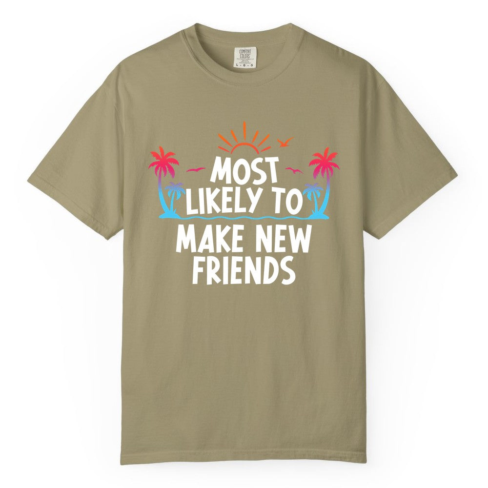 Most Likely to Make New Friends Shirt - Tropical Vacation Tee (Comfort Color) in Khaki - Most Likely To Make New Friends Tropical Sunset Palm Trees Shirt
