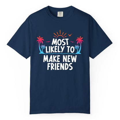 Most Likely to Make New Friends Shirt - Tropical Vacation Tee (Comfort Color) in Navy - Most Likely To Make New Friends Tropical Sunset Palm Trees Shirt